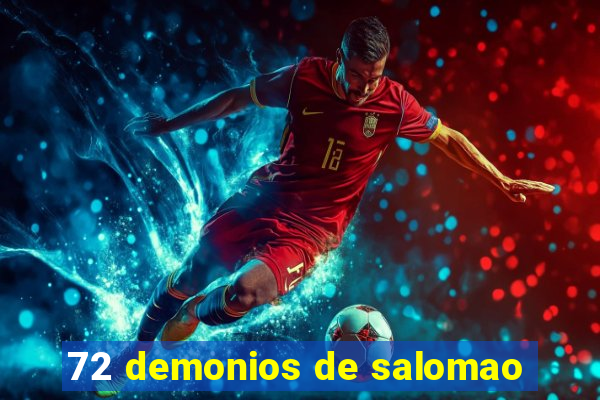 72 demonios de salomao